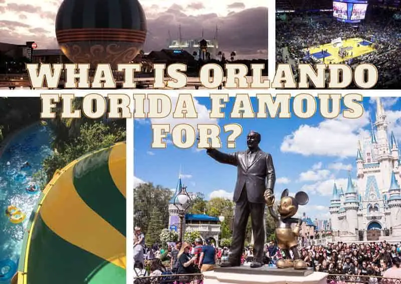 What-is-Orlando-Florida-Famous-For-?